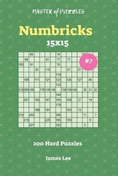 Cover for James Lee · Master of Puzzles Numbricks - 200 Hard 15x15 Vol. 7 (Pocketbok) (2018)