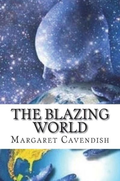 Cover for Margaret Cavendish · The Blazing World (Paperback Book) (2018)