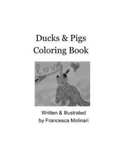 Cover for Francesca Molinari · Ducks &amp; Pigs Coloring Book (Pocketbok) (2018)