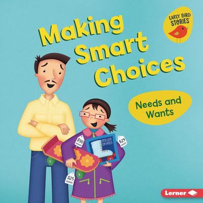 Making Smart Choices - Lisa Bullard - Kirjat - Lerner Publishing Group - 9781728424453 - sunnuntai 1. elokuuta 2021