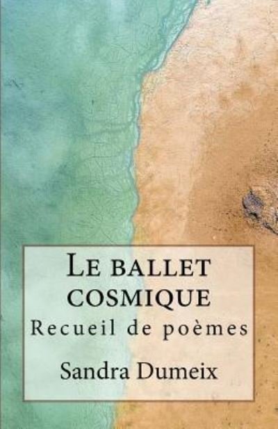 Cover for Sandra Dumeix · Le ballet cosmique (Paperback Book) (2018)