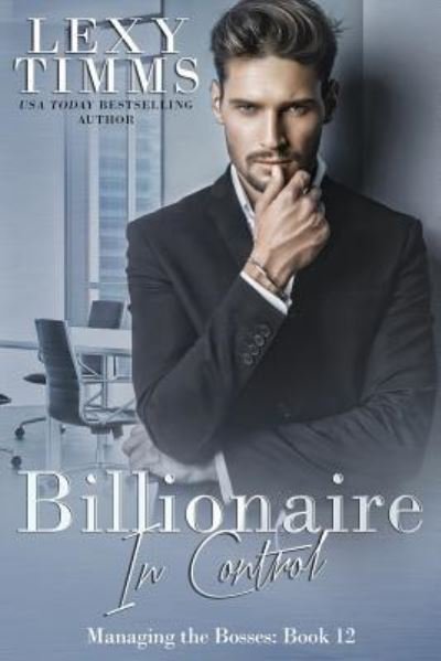 Lexy Timms · Billionaire in Control (Paperback Bog) (2018)
