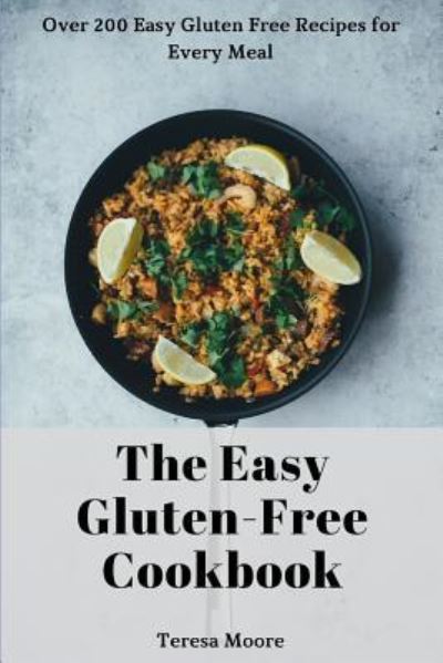 Cover for Teresa Moore · The Easy Gluten-Free Cookbook (Paperback Book) (2018)