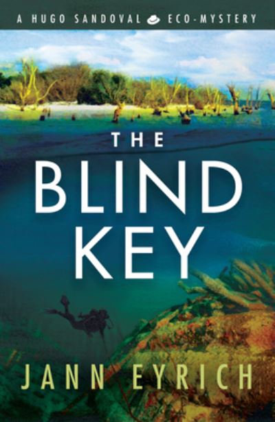 Cover for Jann Eyrich · The Blind Key: A Hugo Sandoval Eco-Mystery (Paperback Book) (2025)