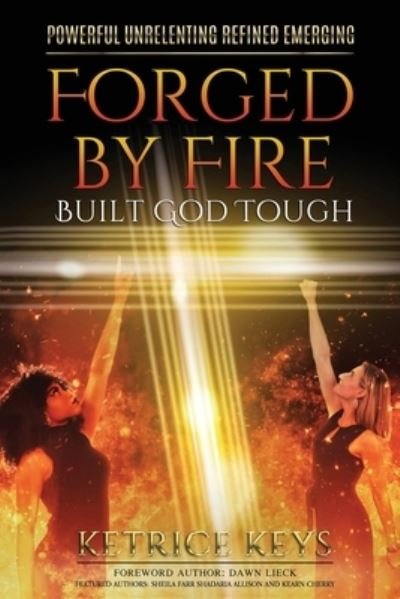 Cover for Ketrice Keys · Forged By Fire (Paperback Book) (2021)
