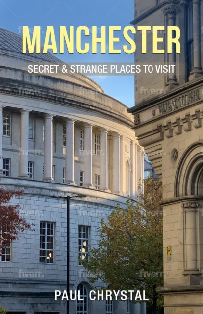 Cover for Paul Chrystal · Manchester - Secret &amp; Strange Places to Visit (Paperback Book) (2024)