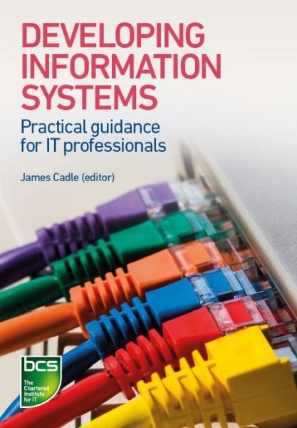 Cover for Tahir Ahmed · Developing Information Systems: Practical guidance for IT professionals (Pocketbok) (2014)