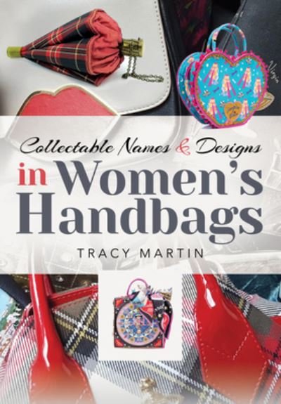 Cover for Tracy Martin · Collectable Names and Designs in Women's Handbags (Hardcover Book) (2021)