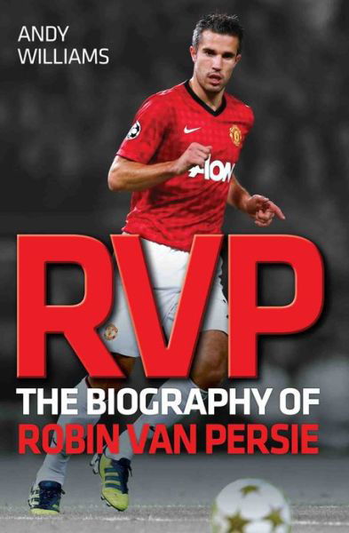 Cover for Andy Williams · RVP: The Biography of Robin Van Persie (Paperback Bog) (2013)