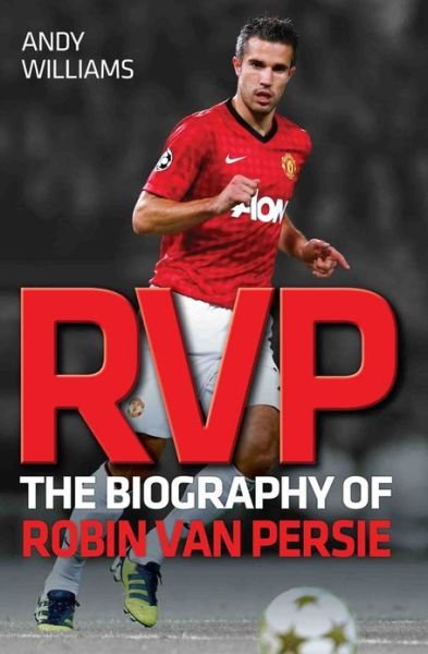 Cover for Andy Williams · RVP: The Biography of Robin Van Persie (Paperback Book) (2013)