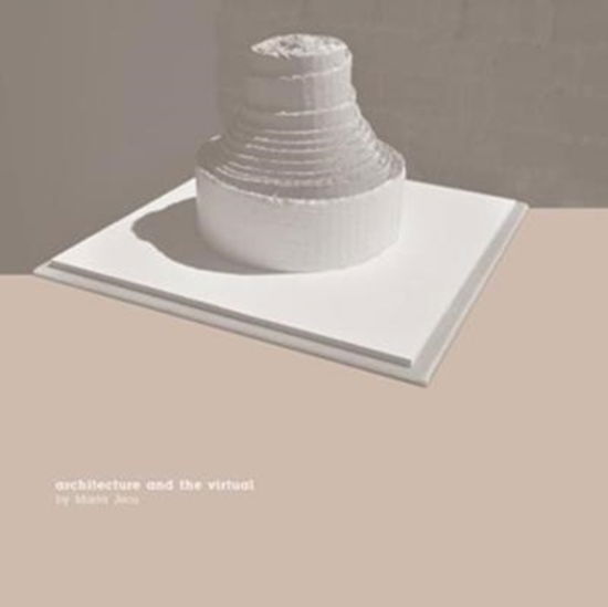 Cover for Marta Jecu · Architecture and the Virtual (Paperback Book) (2018)