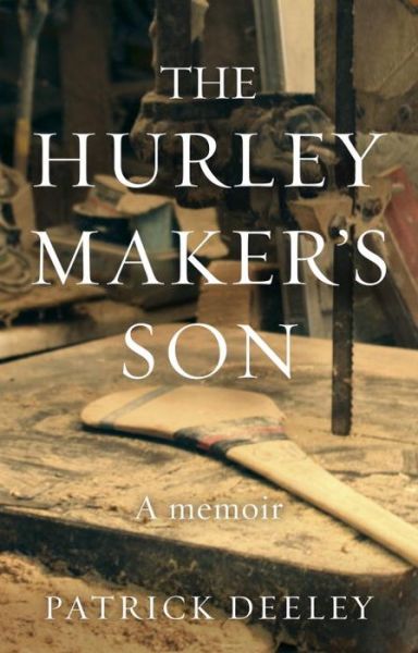 Cover for Patrick Deeley · The Hurley Maker's Son (Paperback Book) (2017)