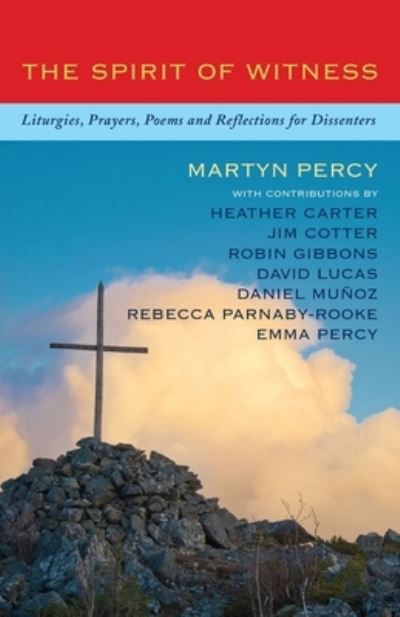 Cover for Martyn Percy · The Spirit of Witness: Liturgies, prayers, poems and reflections for dissenters (Paperback Book) (2023)