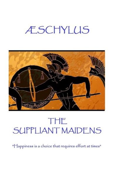 Cover for Schylus · AEschylus - The Suppliant Maidens (Paperback Book) (2017)