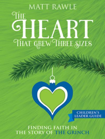 Cover for Matt Rawle · Heart That Grew Three Sizes Children's Leader Guide, The (Paperback Book) (2021)