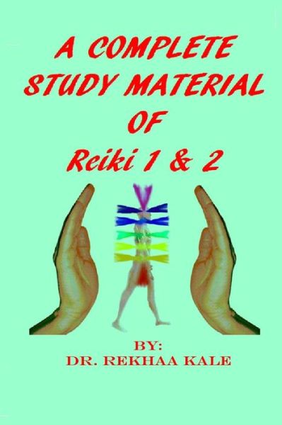 Cover for Rekhaa Kale · A Complete Study Material of Reiki 1 &amp; 2 (Paperback Book) (2019)