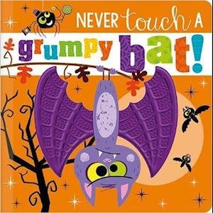 Cover for Rosie Greening · Never Touch a Grumpy Bat! - Never Touch (Board book) (2021)