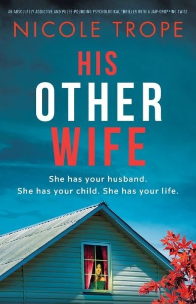 His Other Wife: An absolutely addictive and pulse-pounding psychological thriller with a jaw-dropping twist - Nicole Trope - Bücher - Bookouture - 9781803143453 - 21. Juni 2022