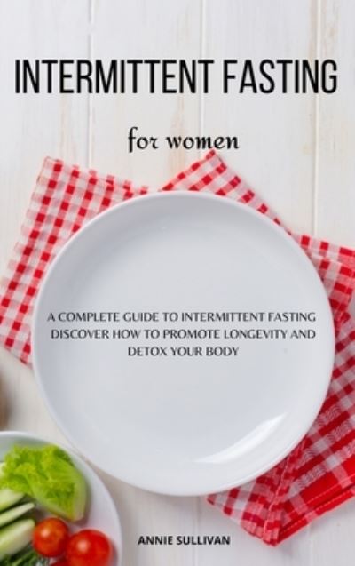 Cover for Annie Sullivan · Intermittent Fasting For Women (Hardcover Book) (2021)