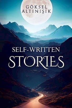 Cover for Goeksel Altinisik · Self-Written Stories (Paperback Book) (2024)