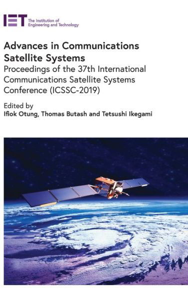 Cover for Ifiok Otung · Advances in Communications Satellite Systems: Proceedings of The 37th International Communications Satellite Systems Conference (ICSSC-2019) - Telecommunications (Hardcover Book) (2021)