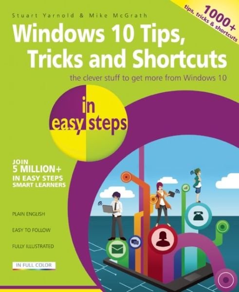 Cover for Mike Mcgrath · Windows 10 Tips, Tricks &amp; Shortcuts in Easy Steps: over 1000 Tips, Tricks &amp; Shortcuts - in Easy Steps (Paperback Bog) (2016)
