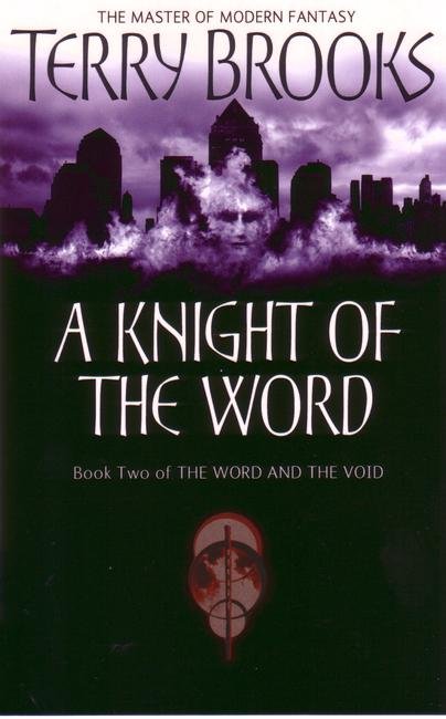 Cover for Terry Brooks · A Knight Of The Word: The Word and the Void: Book Two - Word and the Void (Paperback Bog) (2006)