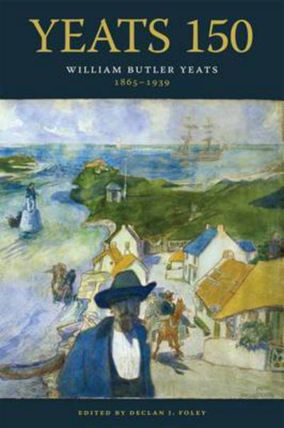 Cover for Yeats 150: William Butler Yeats 1865-1939 (Paperback Book) (2015)