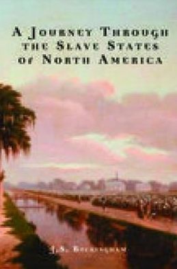 Cover for J S Buckingham · Journey Through the Slave States of North America (Paperback Book) (2005)