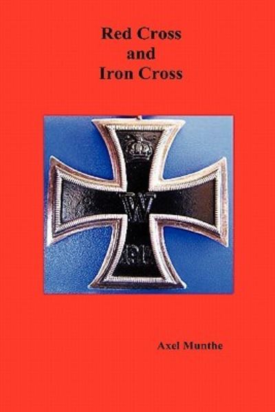 Cover for Axel Munthe · Red Cross and Iron Cross (Inbunden Bok) (2008)