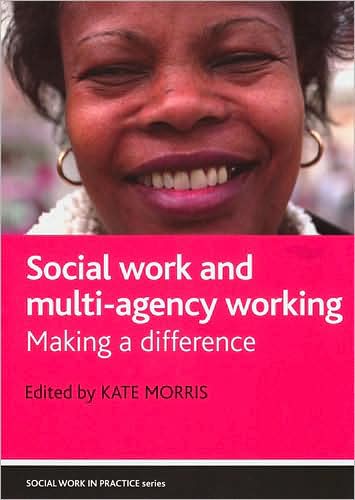 Cover for Kate Morris · Social work and multi-agency working: Making a difference - Social Work in Practice (Paperback Book) (2008)