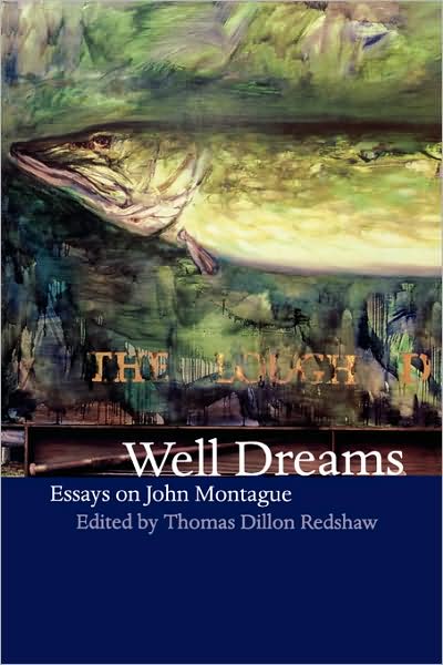 Cover for Thomas Dillon Redshaw · Well Dreams: Essays on John Montague (Paperback Book) (2004)