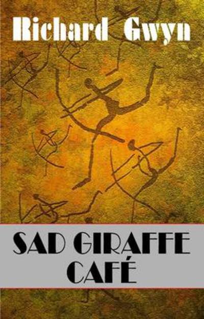 Cover for Richard Gwyn · Sad Giraffe Cafe (Paperback Book) (2010)