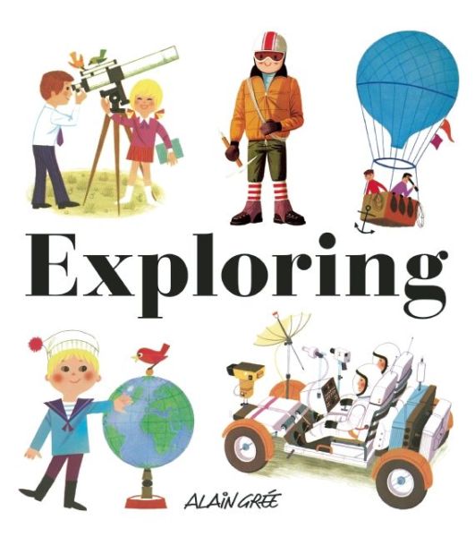 Cover for Alain Gree · Exploring (Hardcover Book) (2016)