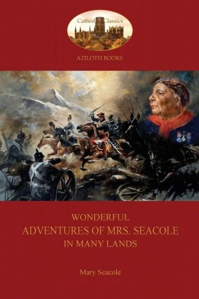 Cover for Mary Seacole · Wonderful Adventures of Mrs. Seacole in Many Lands: a Black Nurse in the Crimean War (Aziloth Books) (Paperback Book) (2014)