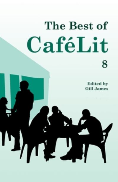 Cover for The Best of CafeLit 8 - The Best of Cafelit (Paperback Book) (2019)