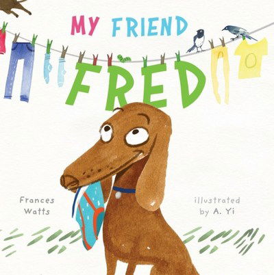 Cover for Frances Watts · My Friend Fred (Hardcover Book) (2019)