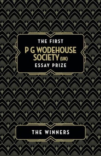 Cover for Fergus Butler-Gallie · The First P G Wodehouse Society (UK) Essay Prize: The Winners (Paperback Book) (2024)