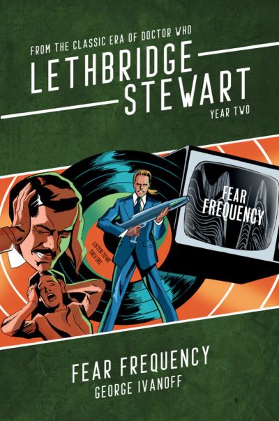 Cover for George Ivanoff · Fear Frequency: Year Two - Lethbridge-Stewart (Paperback Book) (2021)