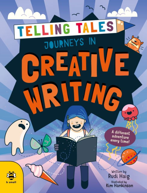 Journeys in Creative Writing: A Different Adventure Every Time! - Telling Tales - Rudi Haig - Books - b small publishing limited - 9781913918453 - November 1, 2022