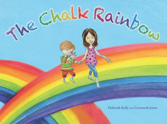 Cover for Deborah Kelly · The Chalk Rainbow (Hardcover Book) (2017)