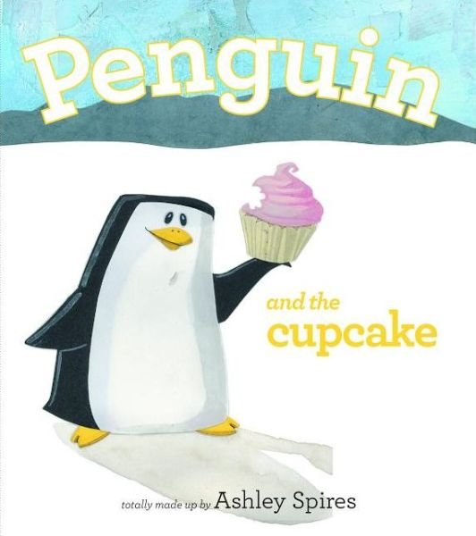 Cover for Ashley Spires · Penguin and the Cupcake (Innbunden bok) (2014)