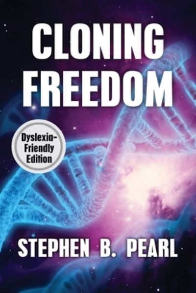 Cover for Stephen B Pearl · Cloning Freedom (Paperback Book) [Dyslexia-Friendly edition] (2020)