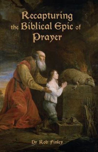 Cover for Robert Finley · Recapturing the Biblical Epic of Prayer (Paperback Bog) (2008)