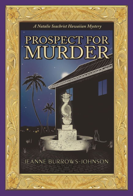 Cover for Jeanne Burrows-Johnson · Prospect for Murder (Natalie Seachrist Hawaiian Cozy Mystery 1) Volume 1 - A Natalie Seachrist Hawaiian Cozy Mystery (Hardcover Book) (2016)