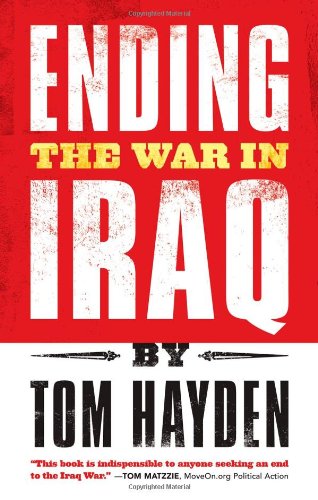 Cover for Tom Hayden · Ending the War in Iraq (Paperback Book) [First edition] (2007)