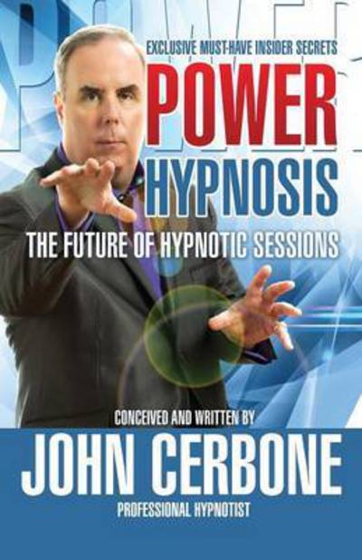 Cover for John Cerbone · Power Hypnosis: the Future of Hypnotic Sessions (Paperback Book) (2015)