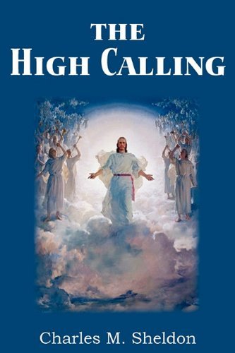 Cover for Charles M. Sheldon · The High Calling (Pocketbok) (2010)