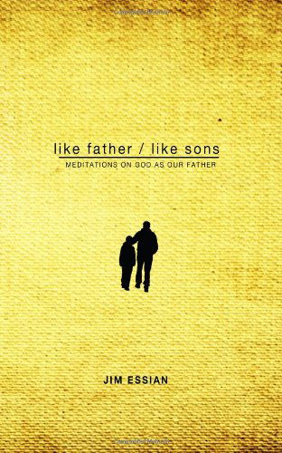 Cover for Jim Essian · Like Father, Like Sons: Meditations on God as Our Father (Paperback Book) (2013)