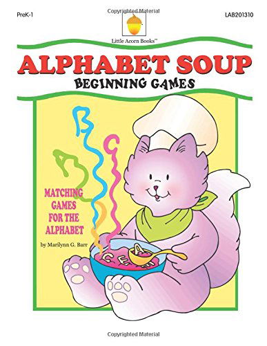 Cover for Marilynn G Barr · Alphabet Soup: Matching Games for the Alphabet (Taschenbuch) (2013)